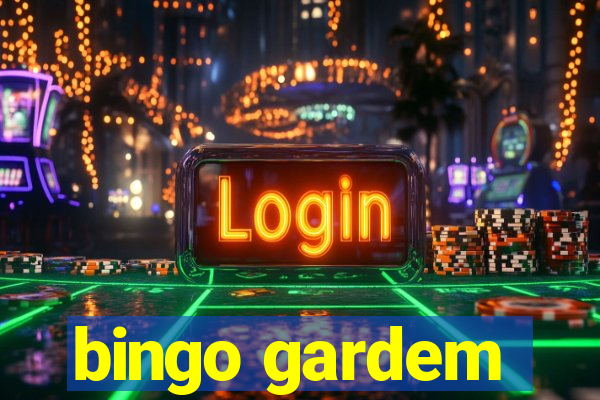 bingo gardem