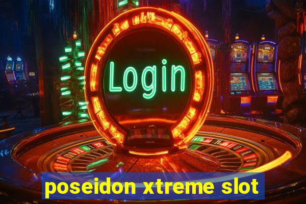 poseidon xtreme slot