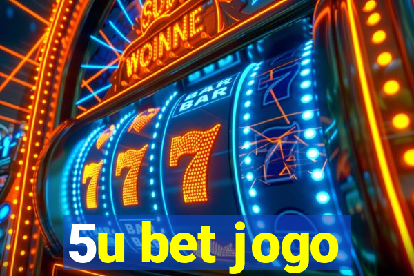 5u bet jogo