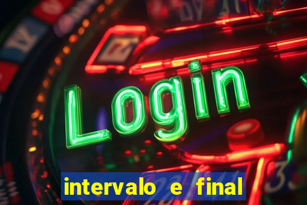 intervalo e final do jogo como funciona