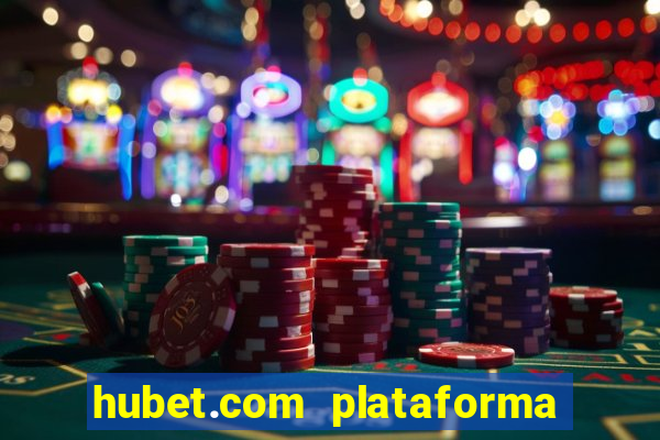 hubet.com plataforma de jogos