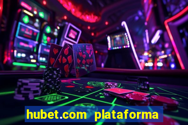 hubet.com plataforma de jogos