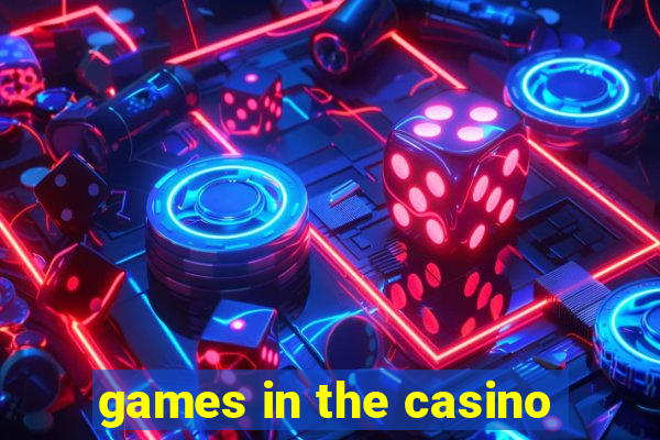 games in the casino