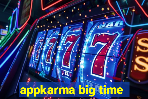 appkarma big time