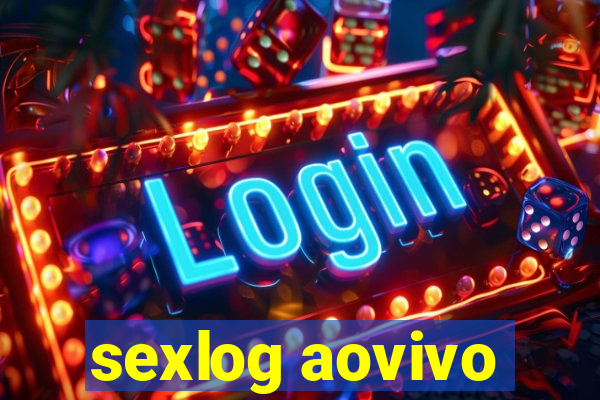 sexlog aovivo