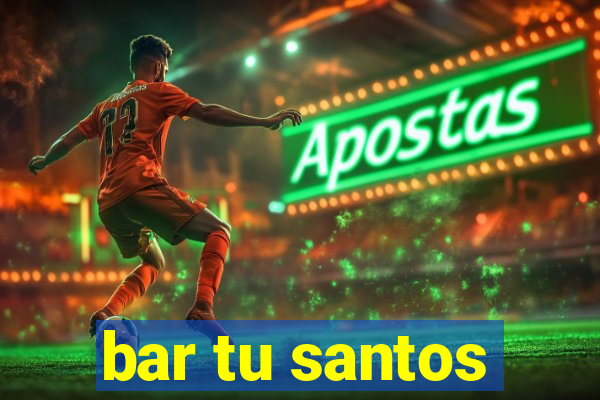 bar tu santos