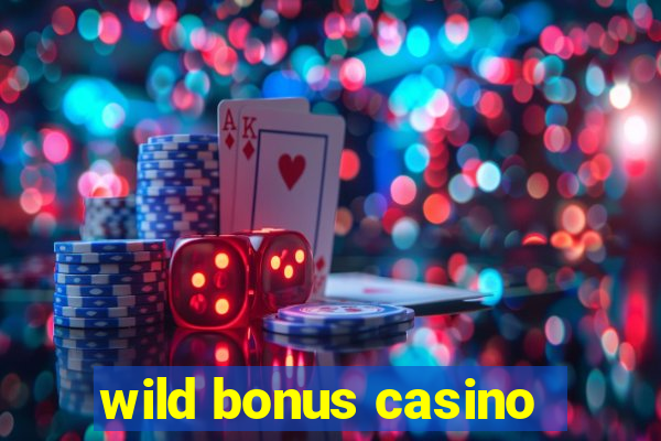 wild bonus casino