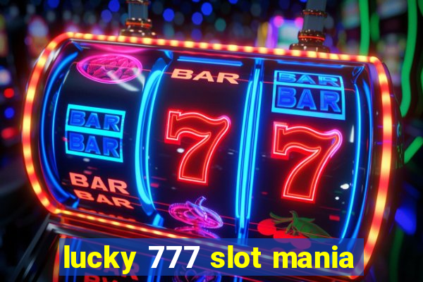 lucky 777 slot mania