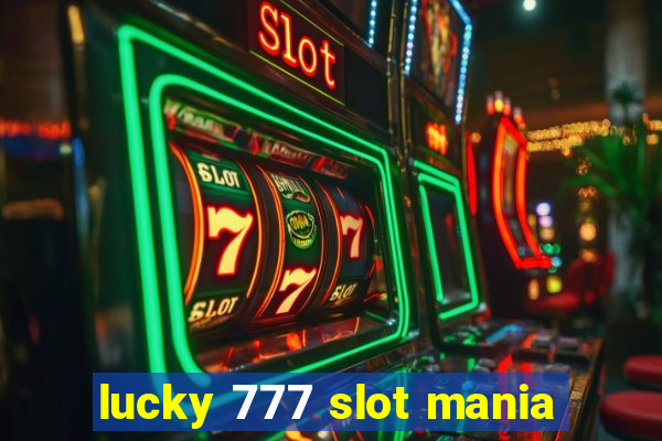 lucky 777 slot mania