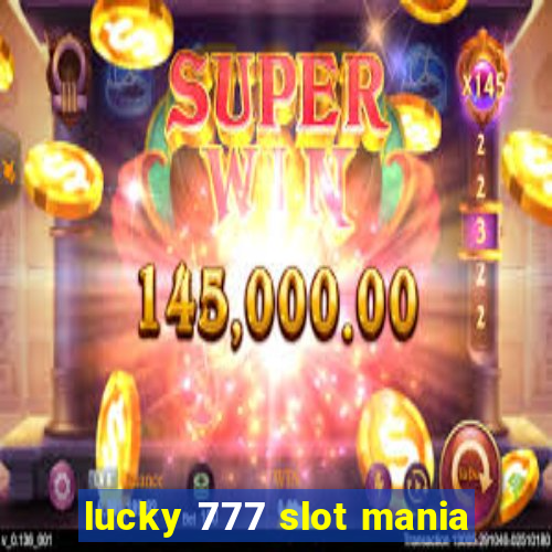 lucky 777 slot mania