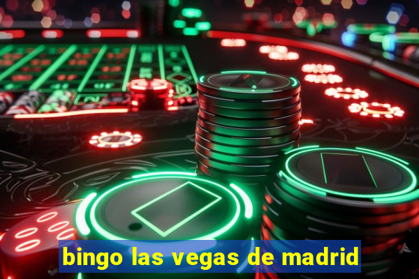 bingo las vegas de madrid