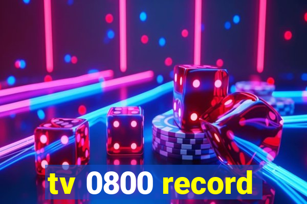 tv 0800 record