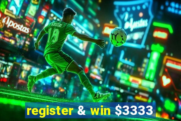 register & win $3333