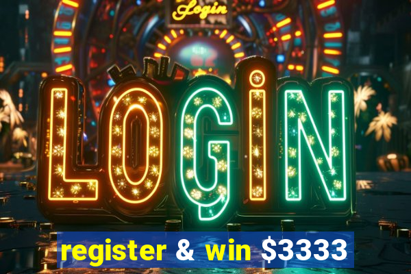 register & win $3333