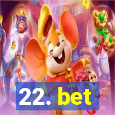 22. bet