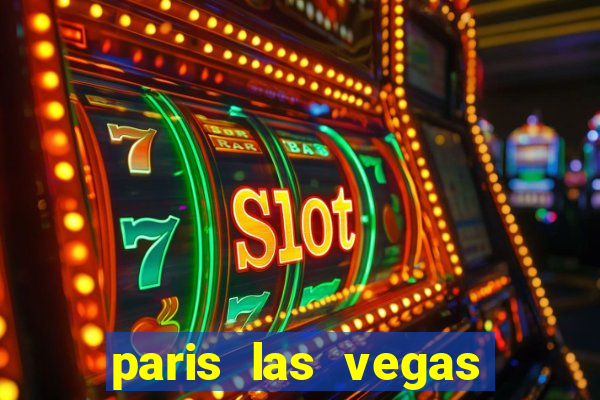 paris las vegas hotel casino