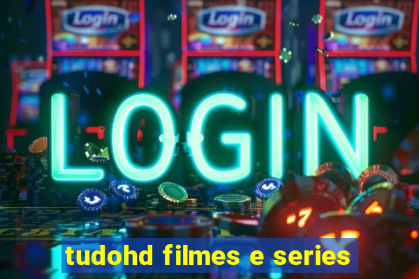 tudohd filmes e series