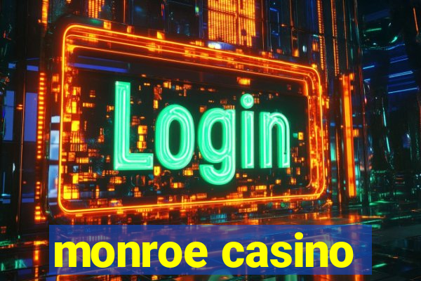 monroe casino