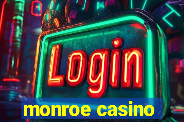 monroe casino