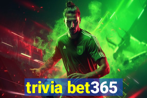 trivia bet365