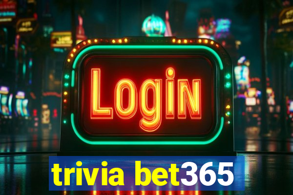 trivia bet365