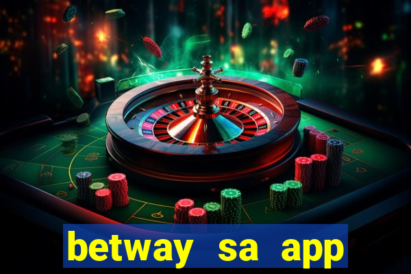 betway sa app download casino