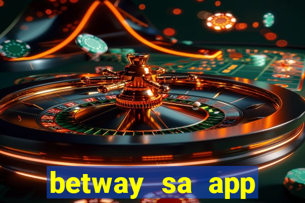 betway sa app download casino