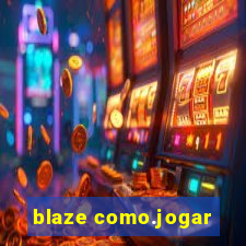 blaze como.jogar