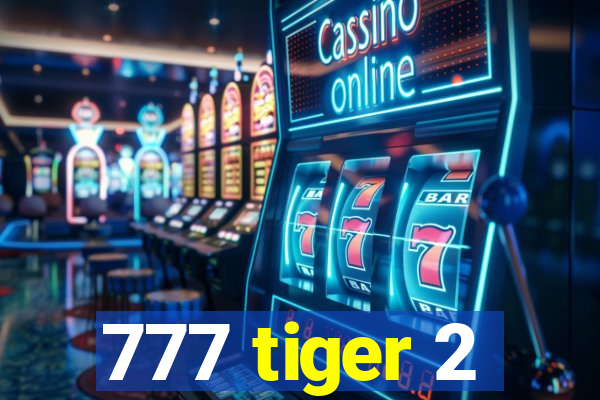 777 tiger 2