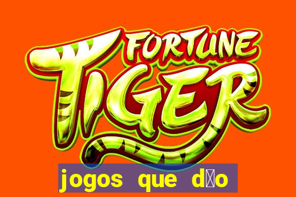 jogos que d茫o dinheiro sem depositar