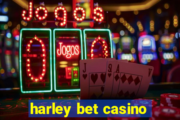 harley bet casino