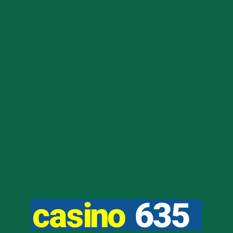 casino 635