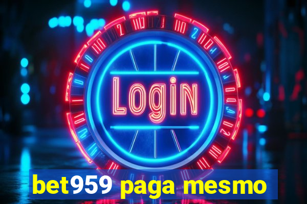 bet959 paga mesmo