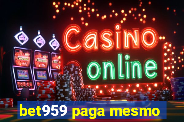 bet959 paga mesmo