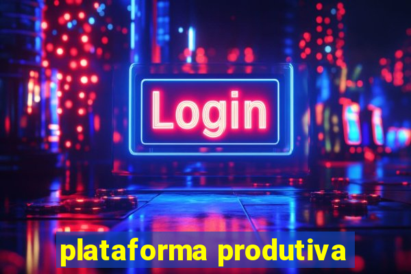 plataforma produtiva