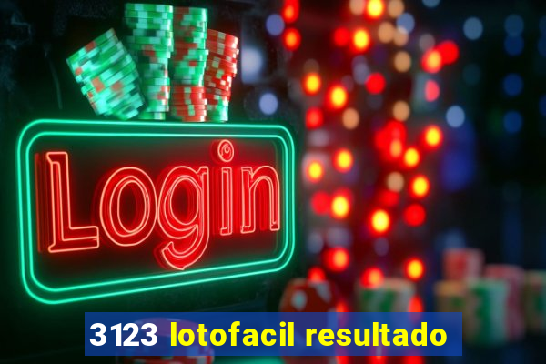 3123 lotofacil resultado