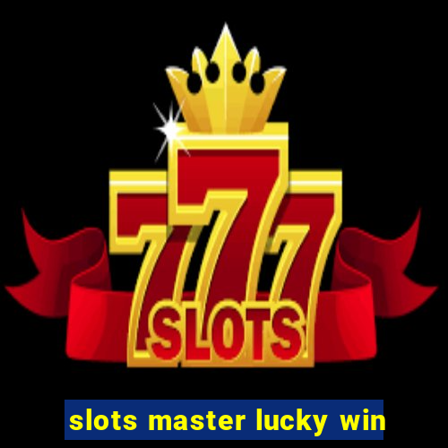 slots master lucky win