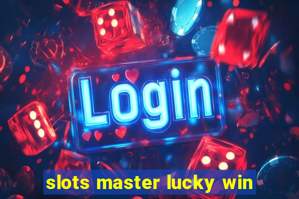 slots master lucky win