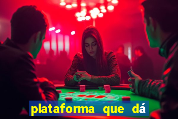 plataforma que dá b?nus para jogar de gra?a