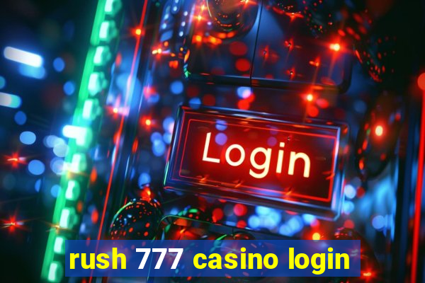 rush 777 casino login