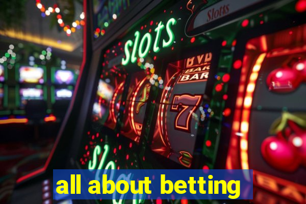 all about betting