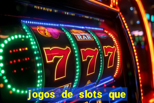 jogos de slots que pagam de verdade