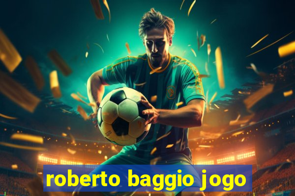 roberto baggio jogo