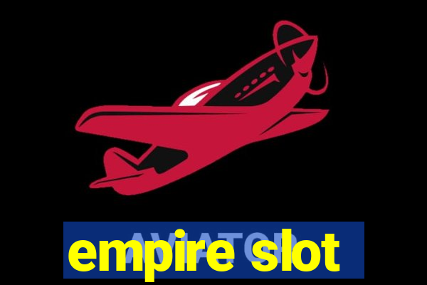 empire slot