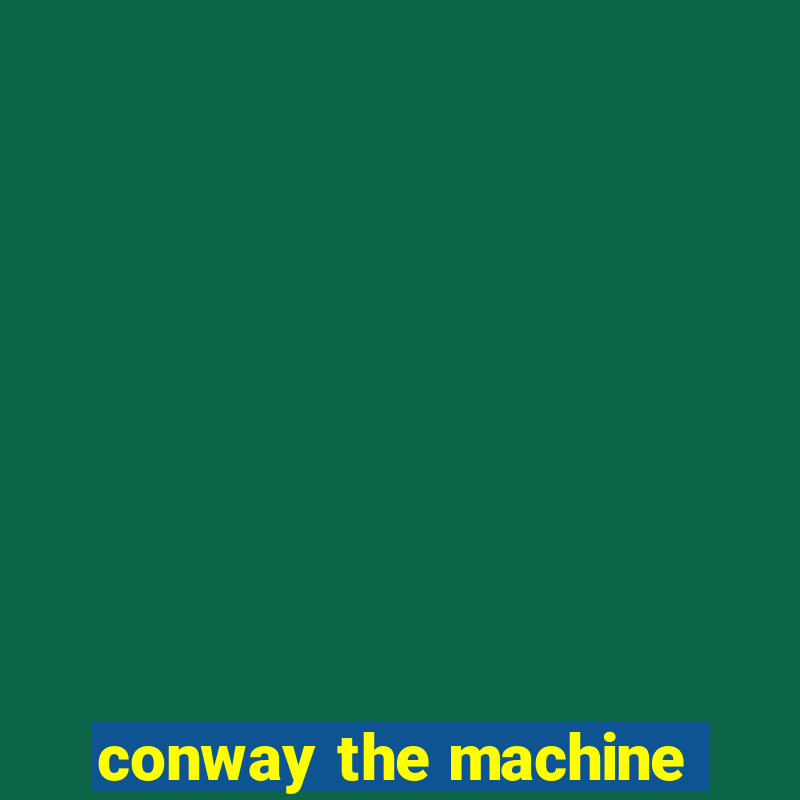 conway the machine