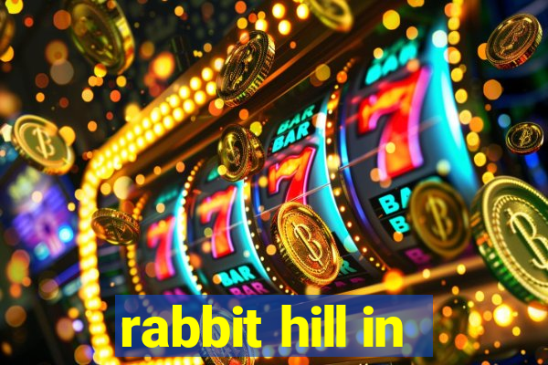 rabbit hill in