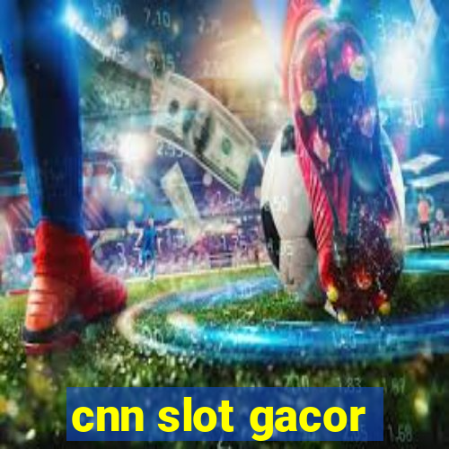 cnn slot gacor