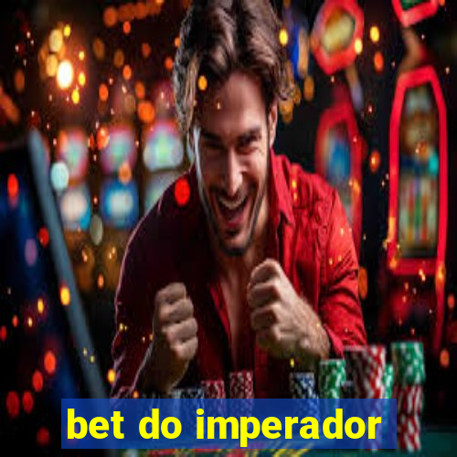 bet do imperador