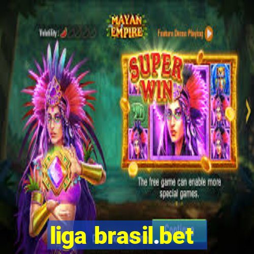 liga brasil.bet