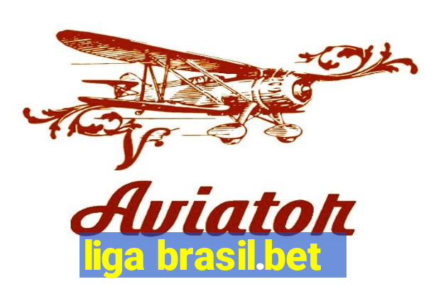 liga brasil.bet